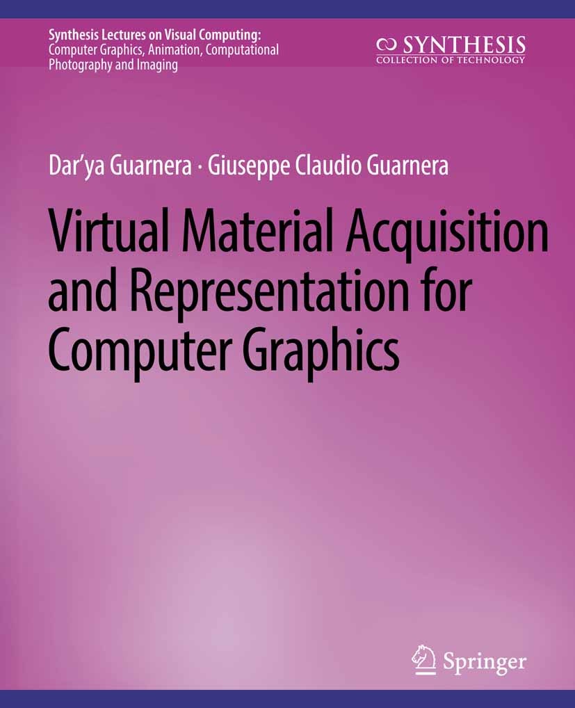 Titlebook: Virtual Material Acquisition and Representation for Computer Graphics; Dar’ya Guarnera,Giuseppe Claudio Guarnera Book 2018 Springer Nature Titlebook: Virtual Material Acquisition and Representation for Computer Graphics; Dar’ya Guarnera,Giuseppe Claudio Guarnera Book 2018 Springer Nature