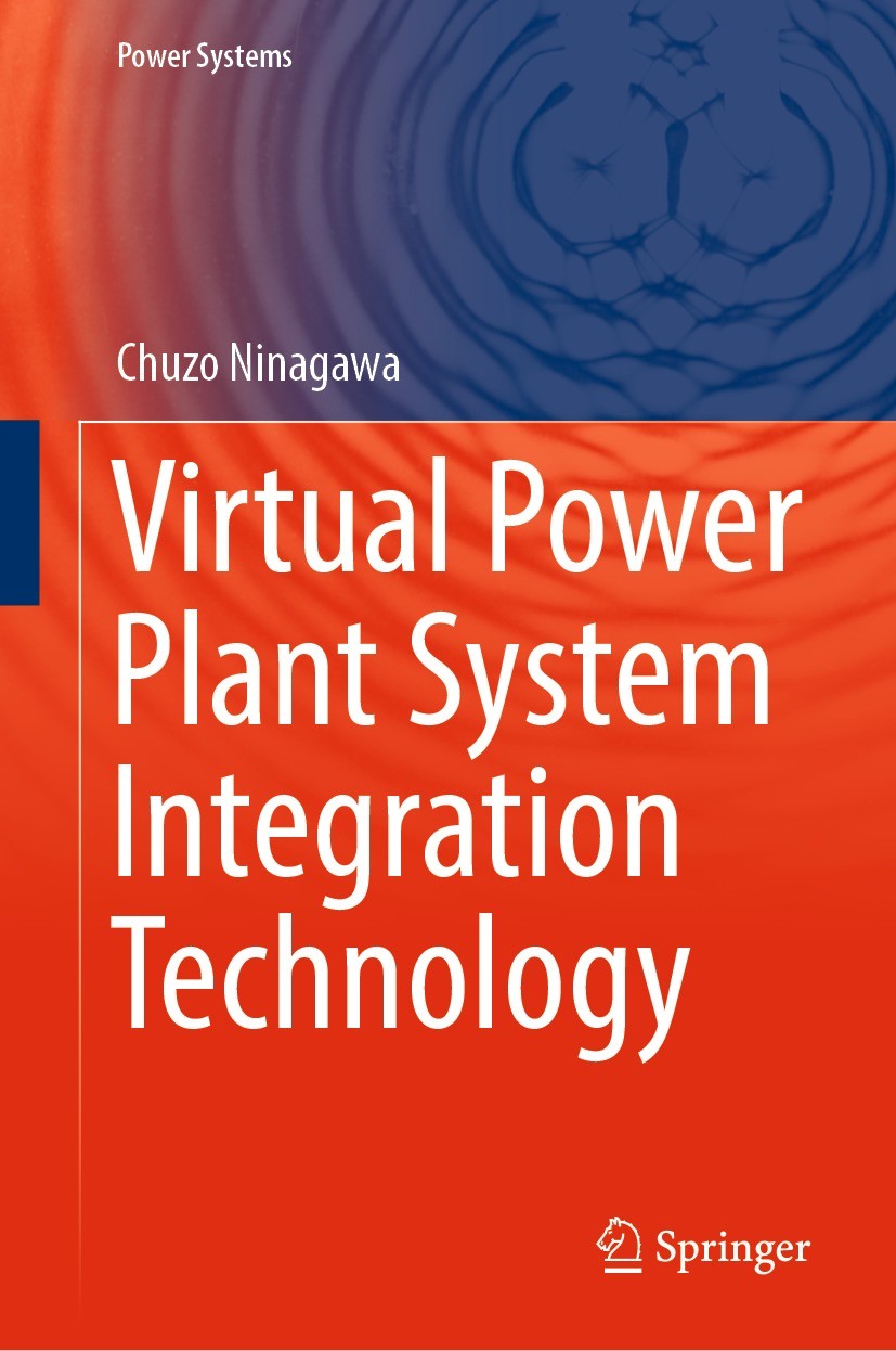 Titlebook: Virtual Power Plant System Integration Technology; Chuzo Ninagawa Book 2022 The Editor(s) (if applicable) and The Author(s), under exclusi Titlebook: Virtual Power Plant System Integration Technology; Chuzo Ninagawa Book 2022 The Editor(s) (if applicable) and The Author(s), under exclusi