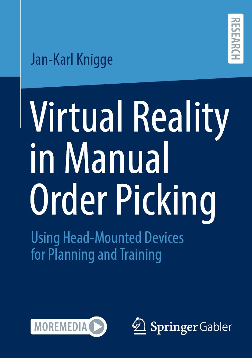 Titlebook: Virtual Reality in Manual Order Picking; Using Head-Mounted D Jan-Karl Knigge Book 2021 The Editor(s) (if applicable) and The Author(s), un Titlebook: Virtual Reality in Manual Order Picking; Using Head-Mounted D Jan-Karl Knigge Book 2021 The Editor(s) (if applicable) and The Author(s), un