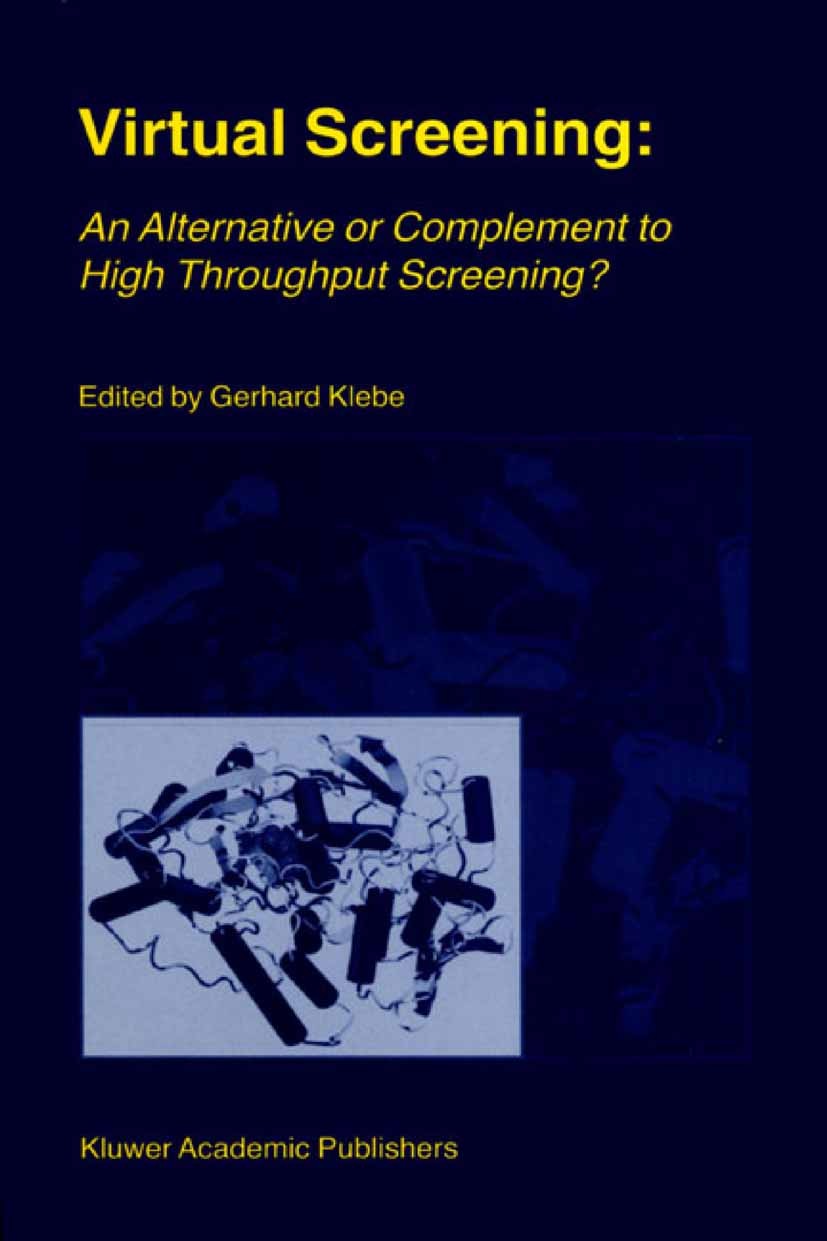 Titlebook: Virtual Screening: An Alternative or Complement to High Throughput Screening?; Proceedings of the W Gerhard Klebe Conference proceedings 20 Titlebook: Virtual Screening: An Alternative or Complement to High Throughput Screening?; Proceedings of the W Gerhard Klebe Conference proceedings 20