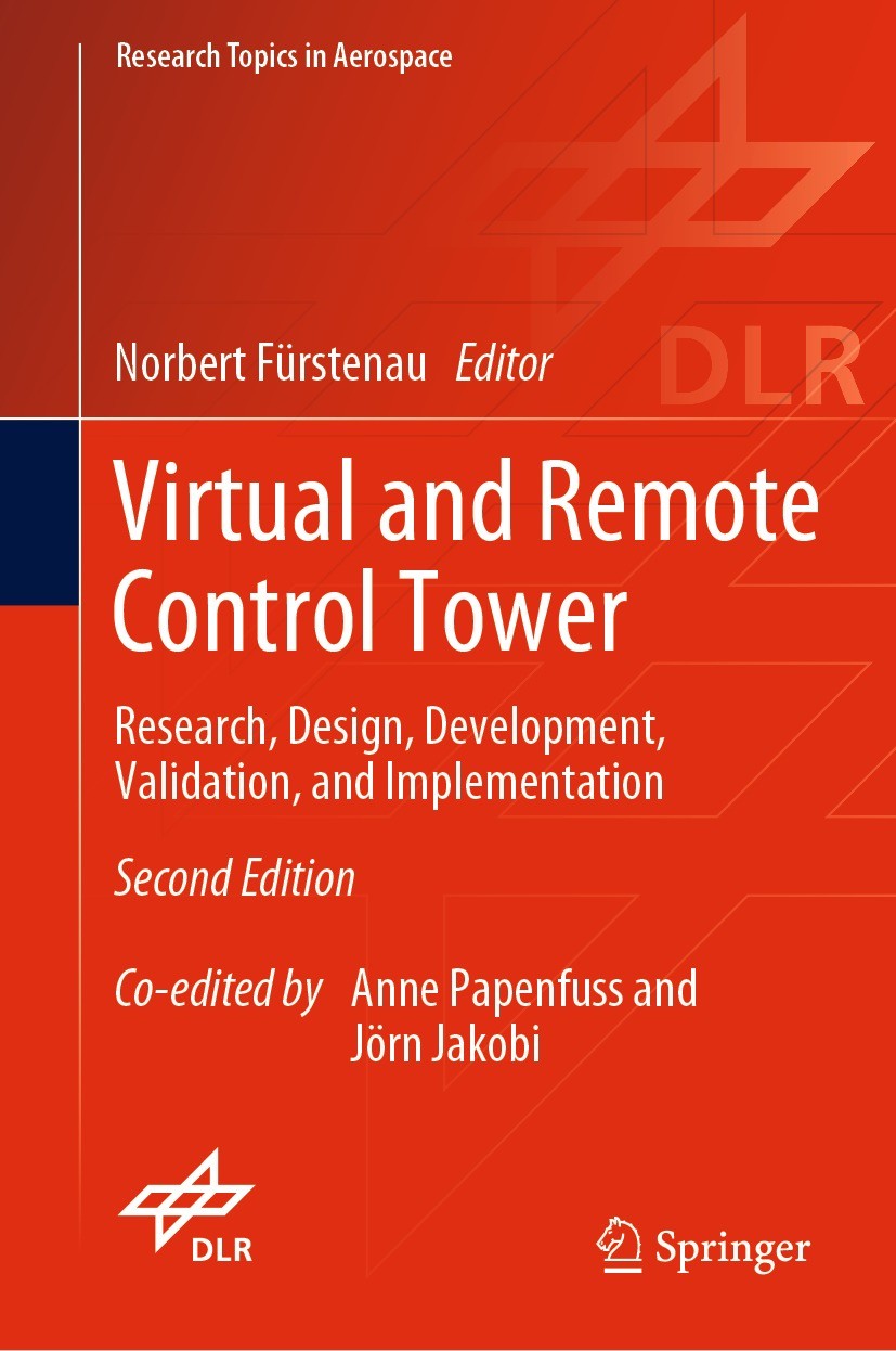 Titlebook: Virtual and Remote Control Tower; Research, Design, De Norbert Fürstenau Book 2022Latest edition The Editor(s) (if applicable) and The Auth Titlebook: Virtual and Remote Control Tower; Research, Design, De Norbert Fürstenau Book 2022Latest edition The Editor(s) (if applicable) and The Auth