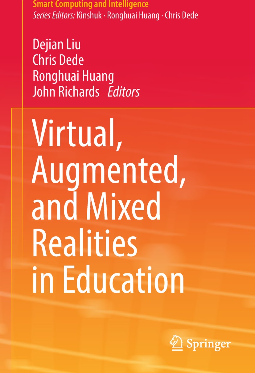 Titlebook: Virtual, Augmented, and Mixed Realities in Education; Dejian Liu,Chris Dede,John Richards Book 2017 Springer Nature Singapore Pte Ltd. 201 Titlebook: Virtual, Augmented, and Mixed Realities in Education; Dejian Liu,Chris Dede,John Richards Book 2017 Springer Nature Singapore Pte Ltd. 201