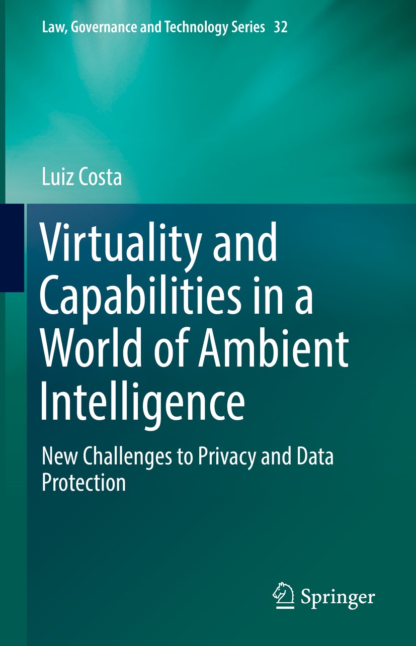 Titlebook: Virtuality and Capabilities in a World of Ambient Intelligence; New Challenges to Pr Luiz Costa Book 2016 Springer International Publishing Titlebook: Virtuality and Capabilities in a World of Ambient Intelligence; New Challenges to Pr Luiz Costa Book 2016 Springer International Publishing