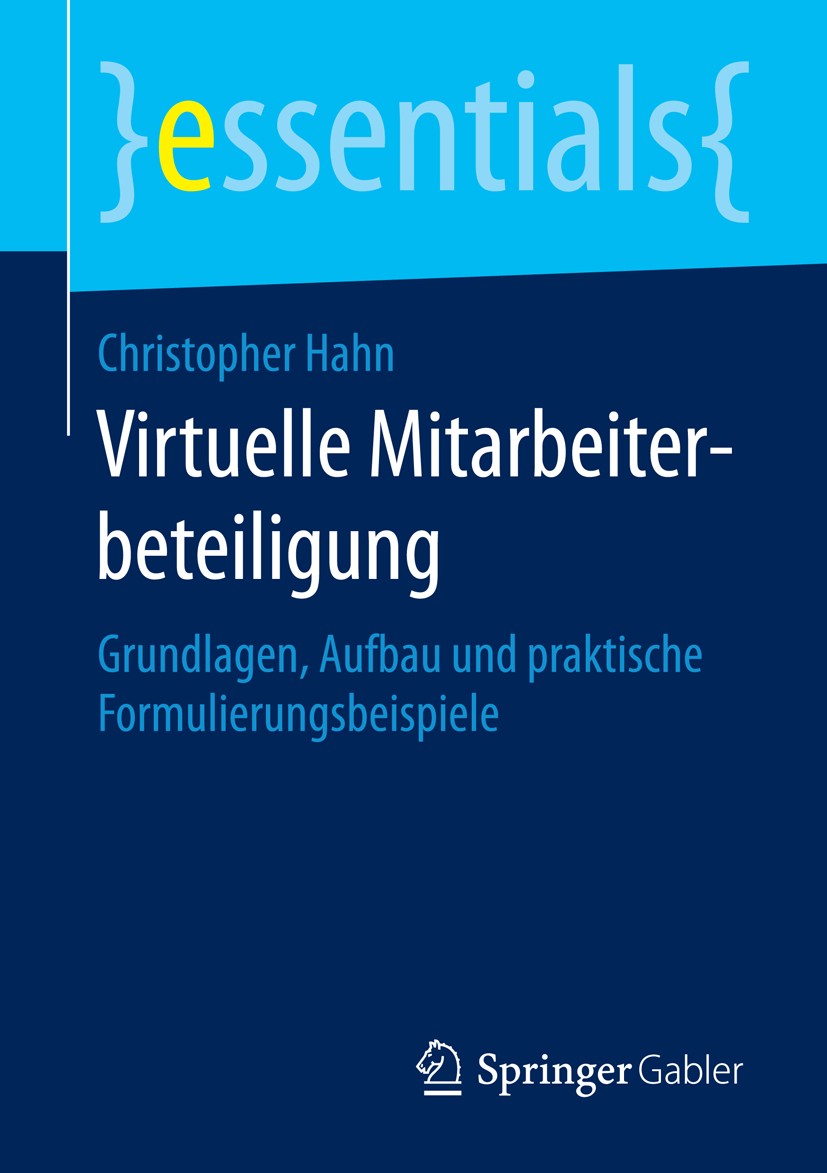 Titlebook: Virtuelle Mitarbeiterbeteiligung; Grundlagen, Aufbau u Christopher Hahn Book 20161st edition Springer Fachmedien Wiesbaden GmbH, ein Teil v Titlebook: Virtuelle Mitarbeiterbeteiligung; Grundlagen, Aufbau u Christopher Hahn Book 20161st edition Springer Fachmedien Wiesbaden GmbH, ein Teil v