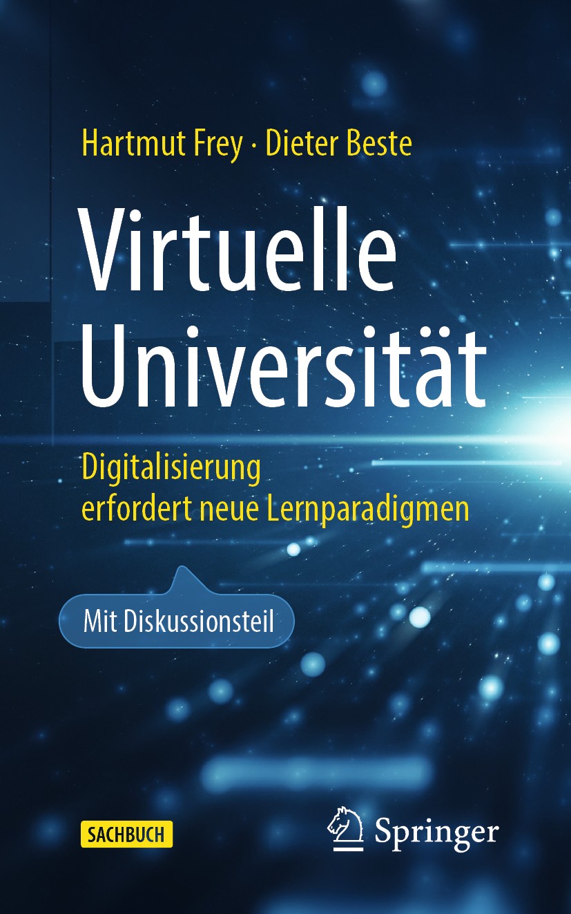 Titlebook: Virtuelle Universität; Digitalisierung erfo Hartmut Frey,Dieter Beste Book 2020 Springer-Verlag GmbH Deutschland, ein Teil von Springer Nat Titlebook: Virtuelle Universität; Digitalisierung erfo Hartmut Frey,Dieter Beste Book 2020 Springer-Verlag GmbH Deutschland, ein Teil von Springer Nat