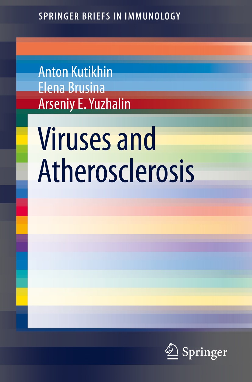 Titlebook: Viruses and Atherosclerosis; Anton Kutikhin,Elena Brusina,Arseniy E. Yuzhalin Book 2013 Springer Science+Business Media New York 2013 Athe Titlebook: Viruses and Atherosclerosis; Anton Kutikhin,Elena Brusina,Arseniy E. Yuzhalin Book 2013 Springer Science+Business Media New York 2013 Athe