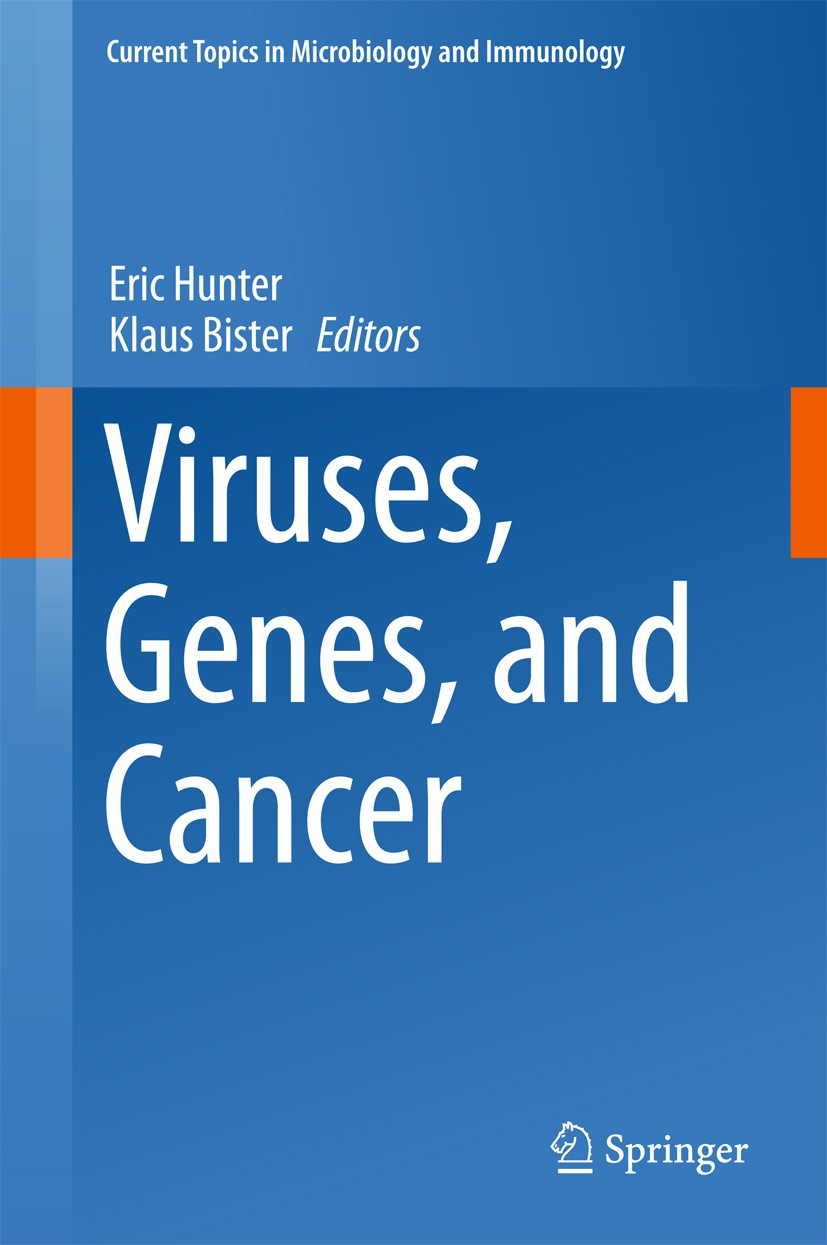 Titlebook: Viruses, Genes, and Cancer; Eric Hunter,Klaus Bister Book 2017 The Editor(s) (if applicable) and The Author(s), under exclusive license to Titlebook: Viruses, Genes, and Cancer; Eric Hunter,Klaus Bister Book 2017 The Editor(s) (if applicable) and The Author(s), under exclusive license to
