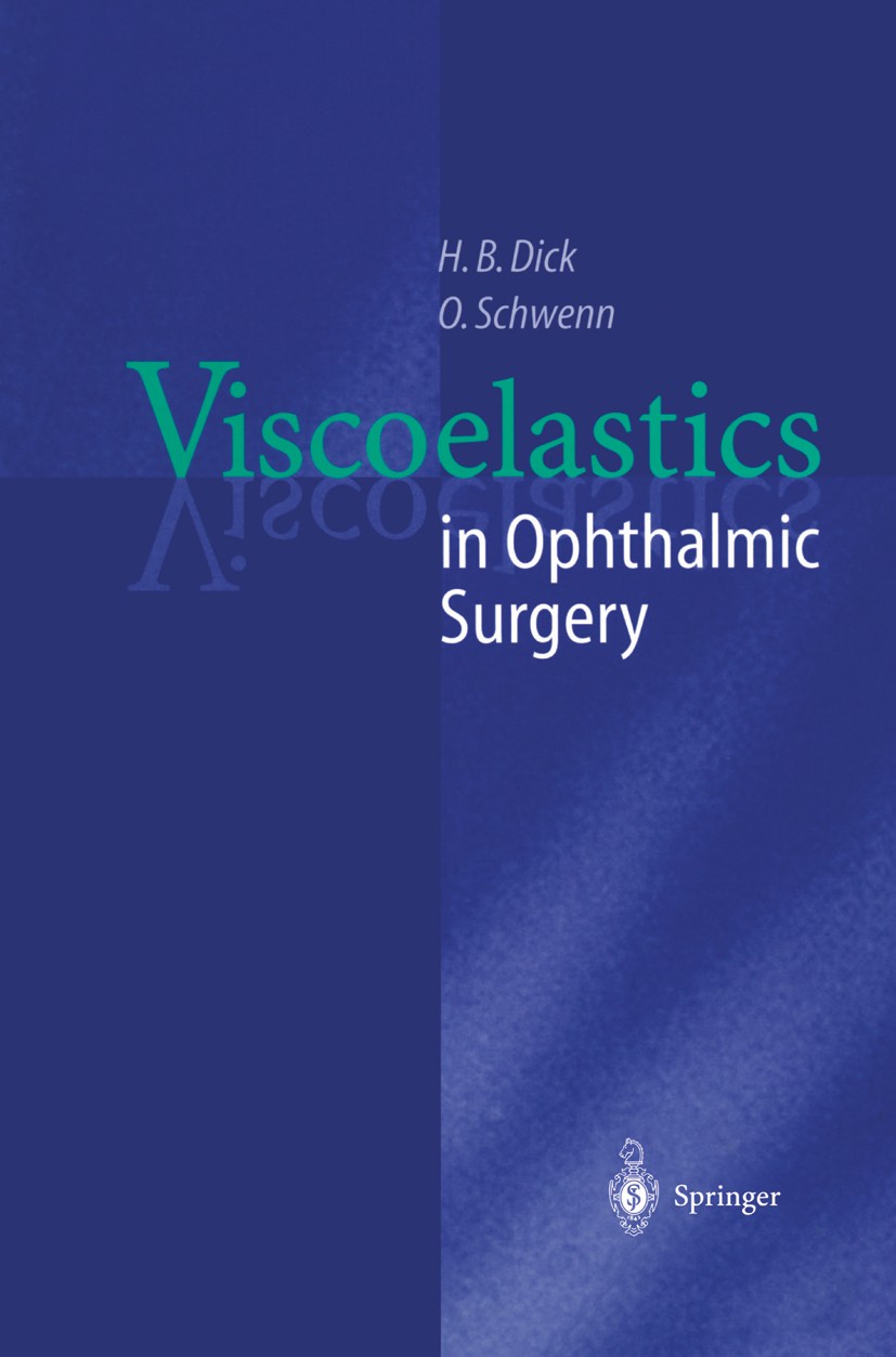 Titlebook: Viscoelastics in Ophthalmic Surgery; H. Burkhard Dick,Oliver Schwenn Book 2000 Springer-Verlag Berlin Heidelberg 2000 Ophthalmochirurgie.c Titlebook: Viscoelastics in Ophthalmic Surgery; H. Burkhard Dick,Oliver Schwenn Book 2000 Springer-Verlag Berlin Heidelberg 2000 Ophthalmochirurgie.c