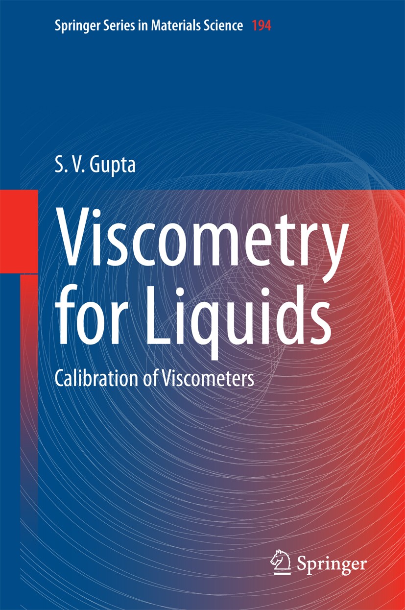 Titlebook: Viscometry for Liquids; Calibration of Visco S. V. Gupta Book 2014 Springer International Publishing Switzerland 2014 Calibration of Viscom Titlebook: Viscometry for Liquids; Calibration of Visco S. V. Gupta Book 2014 Springer International Publishing Switzerland 2014 Calibration of Viscom