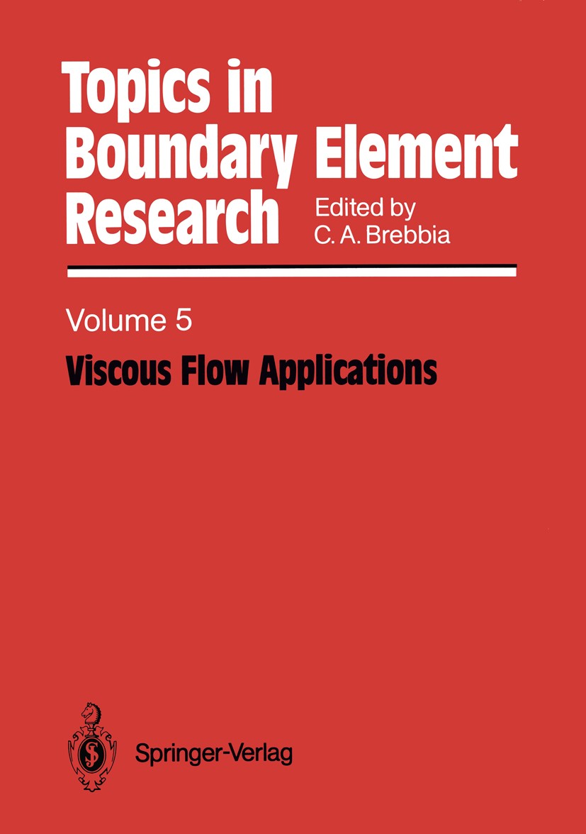 Titlebook: Viscous Flow Applications; Carlos A. Brebbia Book 1989 Springer-Verlag Berlin, Heidelberg 1989 Potential.behavior.convection.fluid mechani Titlebook: Viscous Flow Applications; Carlos A. Brebbia Book 1989 Springer-Verlag Berlin, Heidelberg 1989 Potential.behavior.convection.fluid mechani