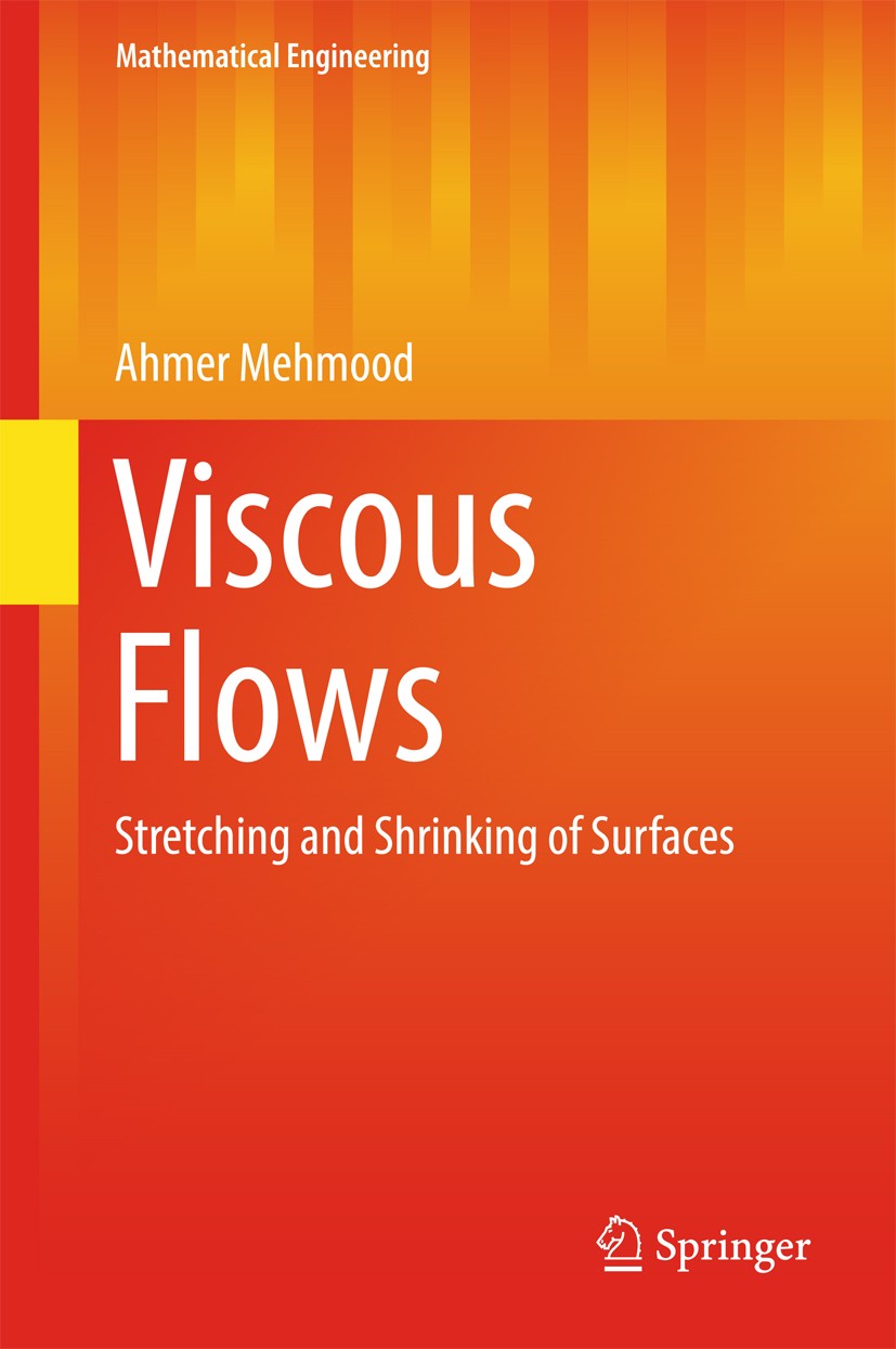Titlebook: Viscous Flows; Stretching and Shrin Ahmer Mehmood Book 2017 Springer International Publishing AG 2017 Boundary layer flow.Stretching / shri Titlebook: Viscous Flows; Stretching and Shrin Ahmer Mehmood Book 2017 Springer International Publishing AG 2017 Boundary layer flow.Stretching / shri
