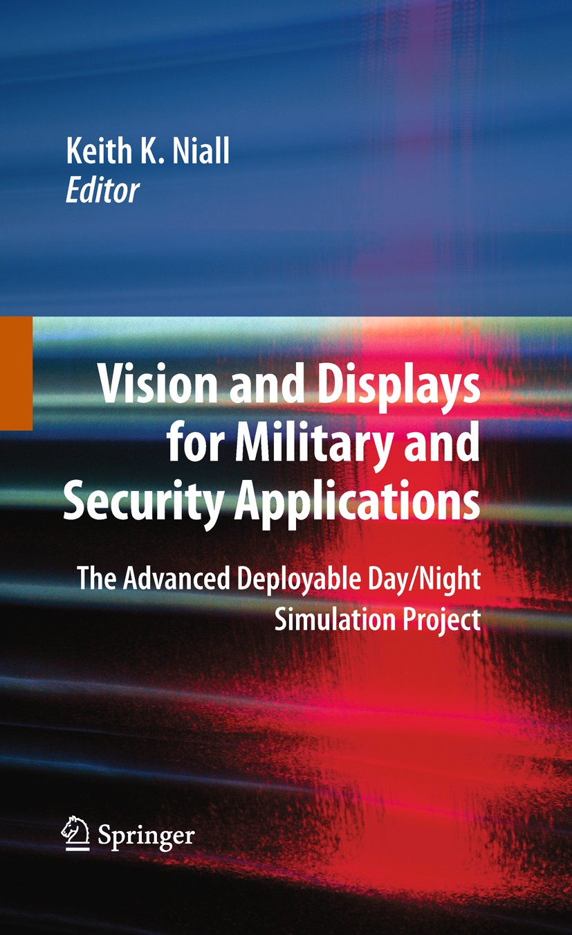 Titlebook: Vision and Displays for Military and Security Applications; The Advanced Deploya Keith K. Niall Conference proceedings 2010 The Editor(s) ( Titlebook: Vision and Displays for Military and Security Applications; The Advanced Deploya Keith K. Niall Conference proceedings 2010 The Editor(s) (