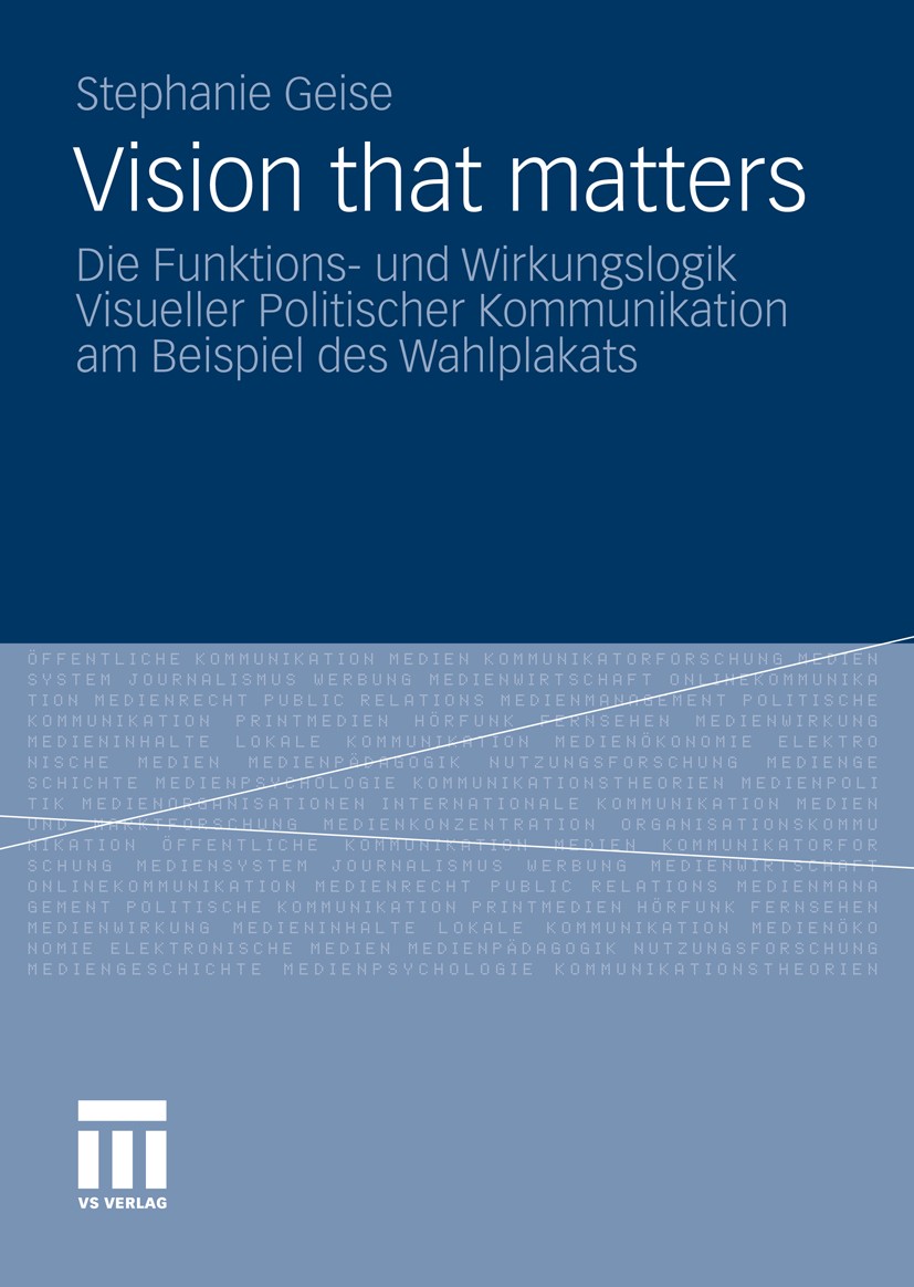 Titlebook: Vision that matters; Die Funktions- und W Stephanie Geise Book 2011 VS Verlag für Sozialwissenschaften | Springer Fachmedien Wiesbaden GmbH Titlebook: Vision that matters; Die Funktions- und W Stephanie Geise Book 2011 VS Verlag für Sozialwissenschaften | Springer Fachmedien Wiesbaden GmbH