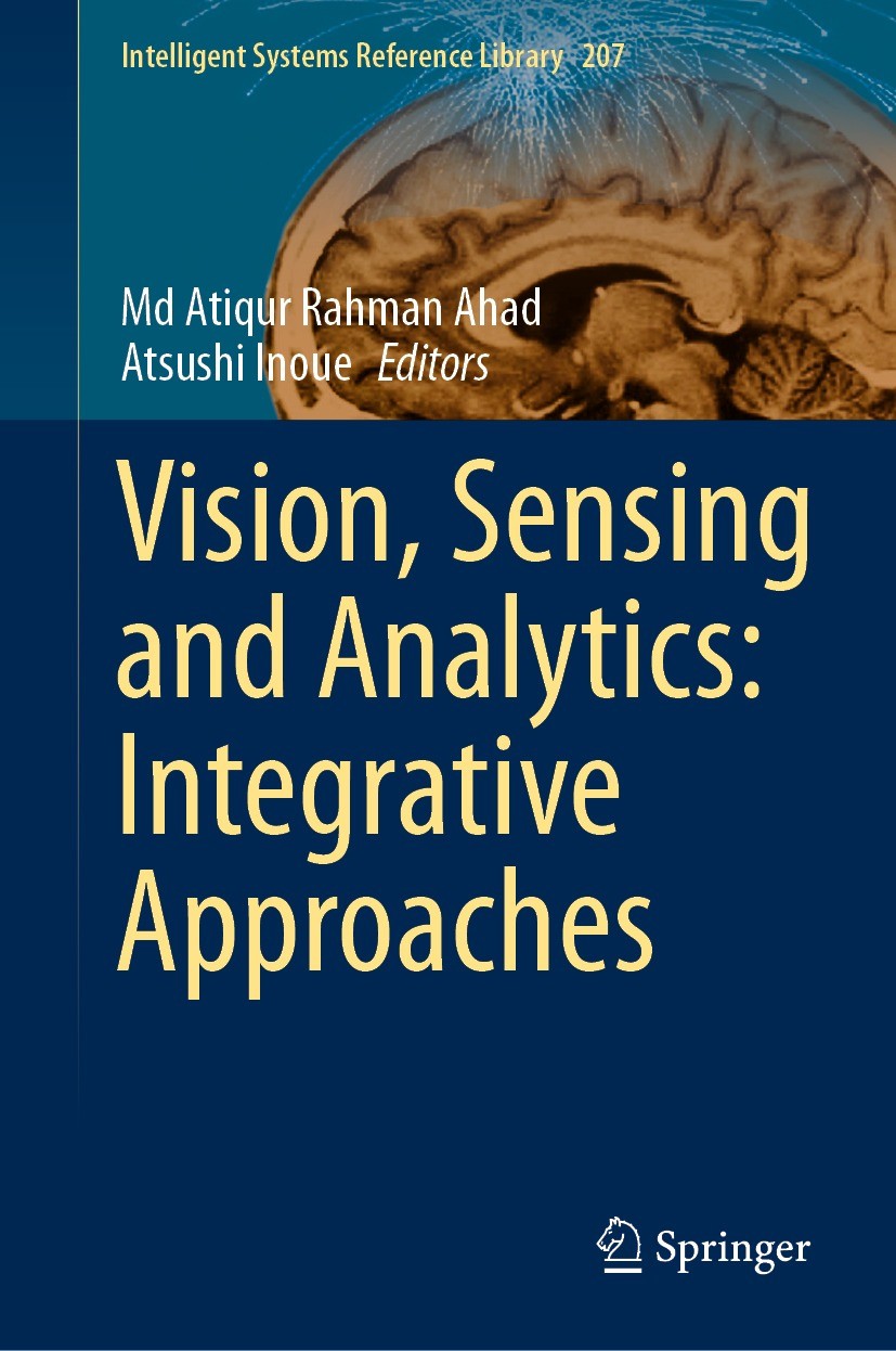 Titlebook: Vision, Sensing and Analytics: Integrative Approaches; Md Atiqur Rahman Ahad,Atsushi Inoue Book 2021 Springer Nature Switzerland AG 2021 I Titlebook: Vision, Sensing and Analytics: Integrative Approaches; Md Atiqur Rahman Ahad,Atsushi Inoue Book 2021 Springer Nature Switzerland AG 2021 I