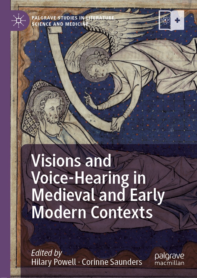 Titlebook: Visions and Voice-Hearing in Medieval and Early Modern Contexts; Hilary Powell,Corinne Saunders Book 2021 The Editor(s) (if applicable) an Titlebook: Visions and Voice-Hearing in Medieval and Early Modern Contexts; Hilary Powell,Corinne Saunders Book 2021 The Editor(s) (if applicable) an