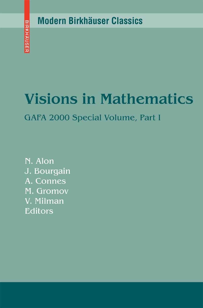 Titlebook: Visions in Mathematics; GAFA 2000 Special Vo N. Alon,J. Bourgain,V. Milman Book 2010 Birkhäuser Basel 2010 Finite.Mathematica.equation.func Titlebook: Visions in Mathematics; GAFA 2000 Special Vo N. Alon,J. Bourgain,V. Milman Book 2010 Birkhäuser Basel 2010 Finite.Mathematica.equation.func