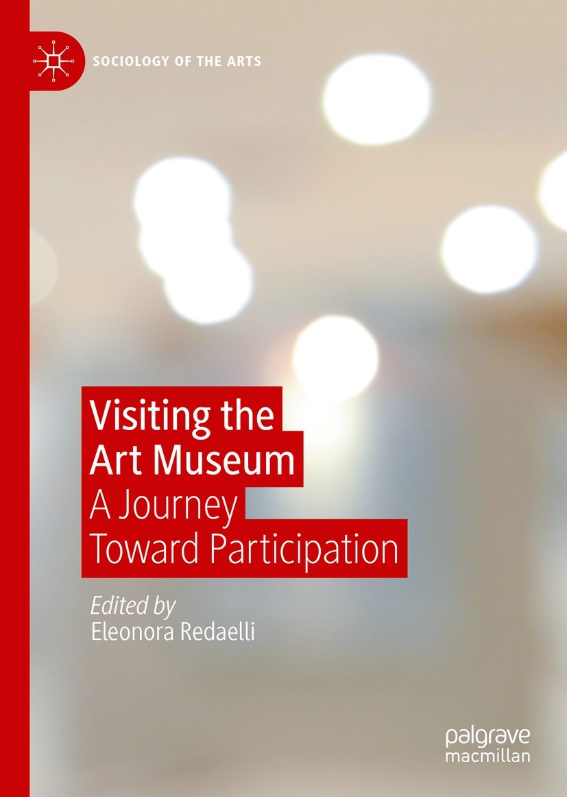 Titlebook: Visiting the Art Museum; A Journey Toward Par Eleonora Redaelli Book 2023 The Editor(s) (if applicable) and The Author(s), under exclusive Titlebook: Visiting the Art Museum; A Journey Toward Par Eleonora Redaelli Book 2023 The Editor(s) (if applicable) and The Author(s), under exclusive