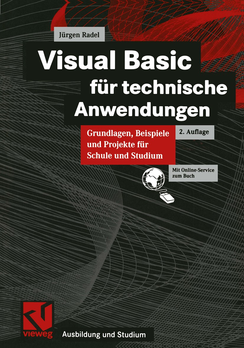 Titlebook: Visual Basic für technische Anwendungen; Grundlagen, Beispiel Jürgen Radel Textbook 20002nd edition Springer Fachmedien Wiesbaden 2000 Algo Titlebook: Visual Basic für technische Anwendungen; Grundlagen, Beispiel Jürgen Radel Textbook 20002nd edition Springer Fachmedien Wiesbaden 2000 Algo