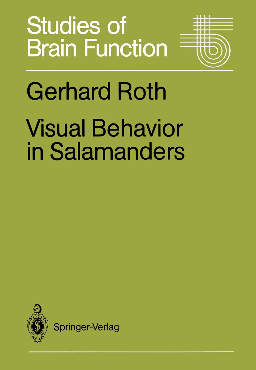 Titlebook: Visual Behavior in Salamanders; Gerhard Roth Book 1987 Springer-Verlag Berlin Heidelberg 1987 amphibians.anatomy.development.ecology.evolu Titlebook: Visual Behavior in Salamanders; Gerhard Roth Book 1987 Springer-Verlag Berlin Heidelberg 1987 amphibians.anatomy.development.ecology.evolu