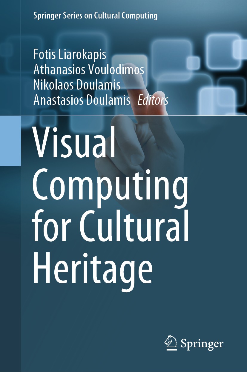 Titlebook: Visual Computing for Cultural Heritage; Fotis Liarokapis,Athanasios Voulodimos,Anastasios Book 2020 Springer Nature Switzerland AG 2020 3 Titlebook: Visual Computing for Cultural Heritage; Fotis Liarokapis,Athanasios Voulodimos,Anastasios Book 2020 Springer Nature Switzerland AG 2020 3