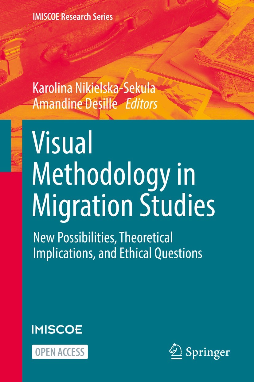 Titlebook: Visual Methodology in Migration Studies; New Possibilities, T Karolina Nikielska-Sekula,Amandine Desille Book‘‘‘‘‘‘‘‘ 2021 The Editor(s) (i Titlebook: Visual Methodology in Migration Studies; New Possibilities, T Karolina Nikielska-Sekula,Amandine Desille Book‘‘‘‘‘‘‘‘ 2021 The Editor(s) (i