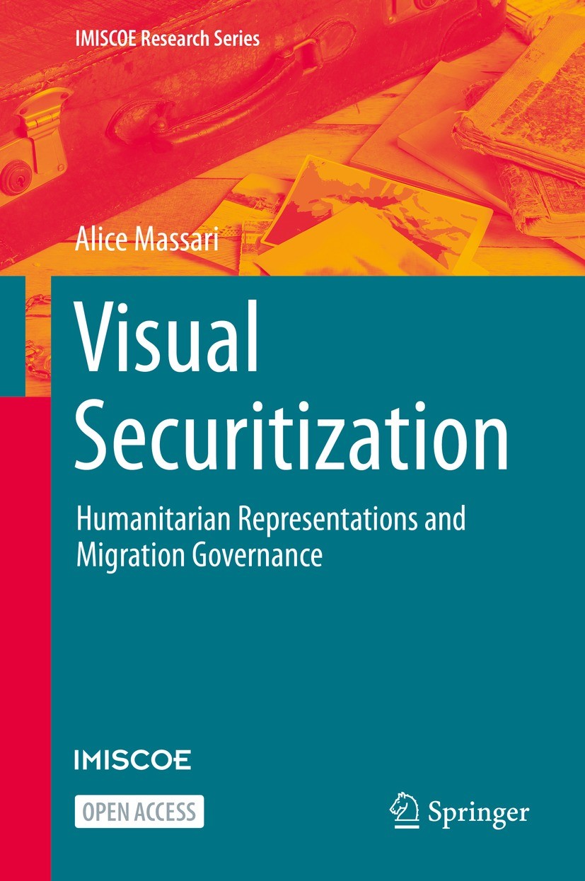 Titlebook: Visual Securitization; Humanitarian Represe Alice Massari Book‘‘‘‘‘‘‘‘ 2021 The Editor(s) (if applicable) and The Author(s) 2021 Visual sec Titlebook: Visual Securitization; Humanitarian Represe Alice Massari Book‘‘‘‘‘‘‘‘ 2021 The Editor(s) (if applicable) and The Author(s) 2021 Visual sec