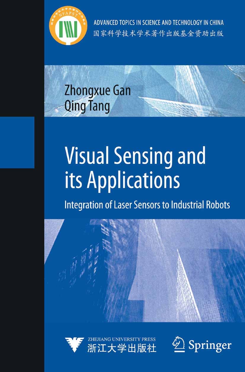 Titlebook: Visual Sensing and its Applications; Integration of Laser Zhongxue Gan,Qing Tang Book 2011 Zhejiang University Press, Hangzhou and Springer Titlebook: Visual Sensing and its Applications; Integration of Laser Zhongxue Gan,Qing Tang Book 2011 Zhejiang University Press, Hangzhou and Springer