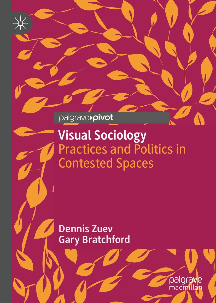 Titlebook: Visual Sociology; Practices and Politi Dennis Zuev,Gary Bratchford Book 2020 The Editor(s) (if applicable) and The Author(s), under exclusi Titlebook: Visual Sociology; Practices and Politi Dennis Zuev,Gary Bratchford Book 2020 The Editor(s) (if applicable) and The Author(s), under exclusi