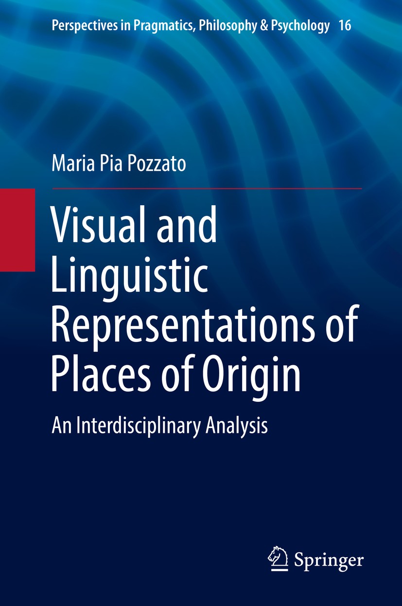 Titlebook: Visual and Linguistic Representations of Places of Origin; An Interdisciplinary Maria Pia Pozzato Book 2018 Springer International Publishi Titlebook: Visual and Linguistic Representations of Places of Origin; An Interdisciplinary Maria Pia Pozzato Book 2018 Springer International Publishi