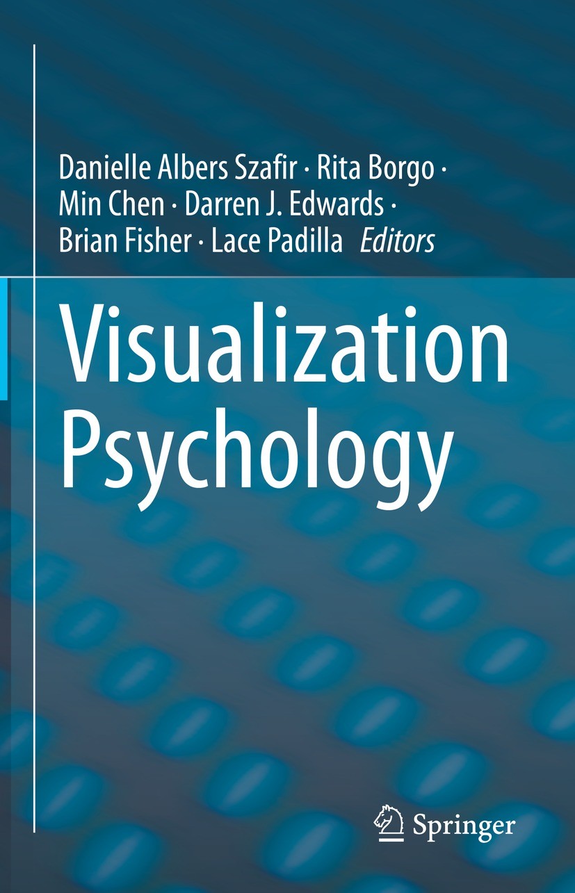 Titlebook: Visualization Psychology; Danielle Albers Szafir,Rita Borgo,Lace Padilla Book 2023 The Editor(s) (if applicable) and The Author(s), under Titlebook: Visualization Psychology; Danielle Albers Szafir,Rita Borgo,Lace Padilla Book 2023 The Editor(s) (if applicable) and The Author(s), under