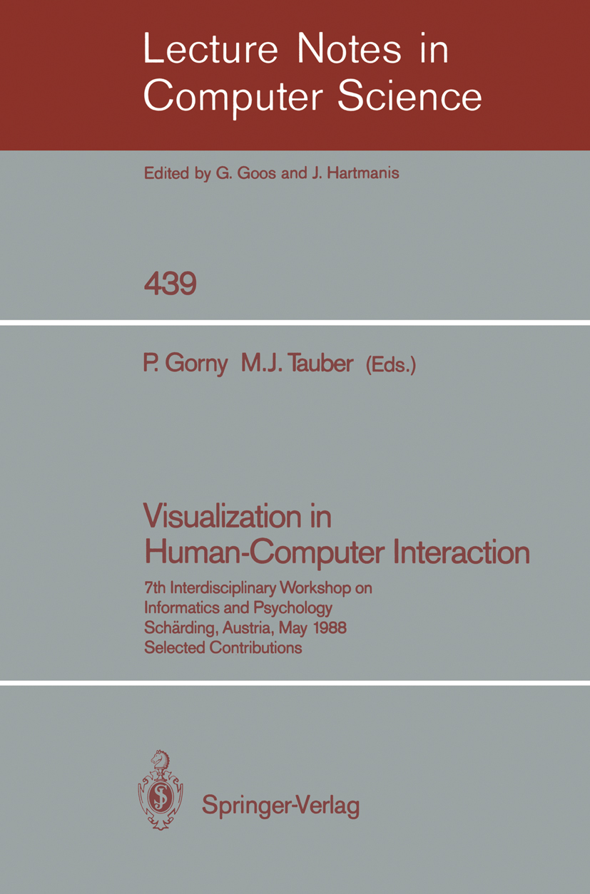 Titlebook: Visualization in Human-Computer Interaction; 7th Interdisciplinar Peter Gorny,Michael J. Tauber Conference proceedings 1990 Springer-Verlag Titlebook: Visualization in Human-Computer Interaction; 7th Interdisciplinar Peter Gorny,Michael J. Tauber Conference proceedings 1990 Springer-Verlag