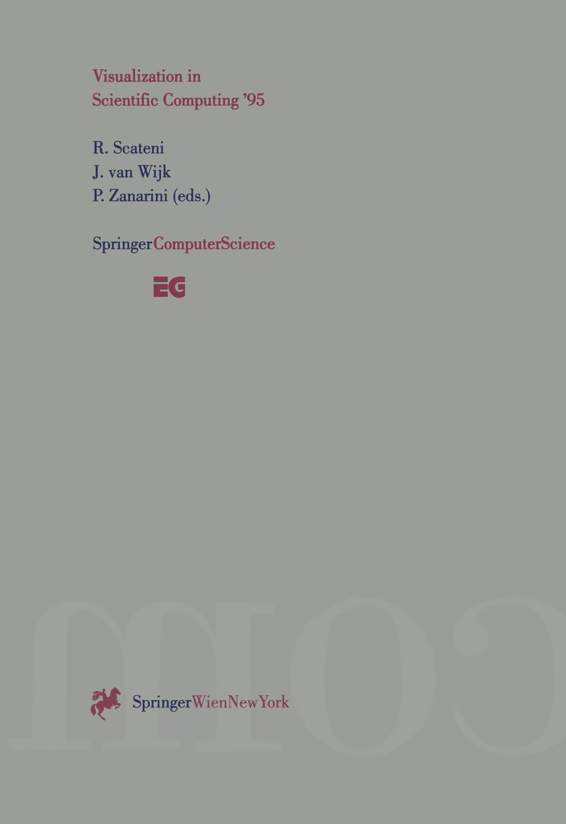 Titlebook: Visualization in Scientific Computing ’95; Proceedings of the E Riccardo Scateni,Jarke J. Wijk,Pietro Zanarini Conference proceedings 1995 Titlebook: Visualization in Scientific Computing ’95; Proceedings of the E Riccardo Scateni,Jarke J. Wijk,Pietro Zanarini Conference proceedings 1995