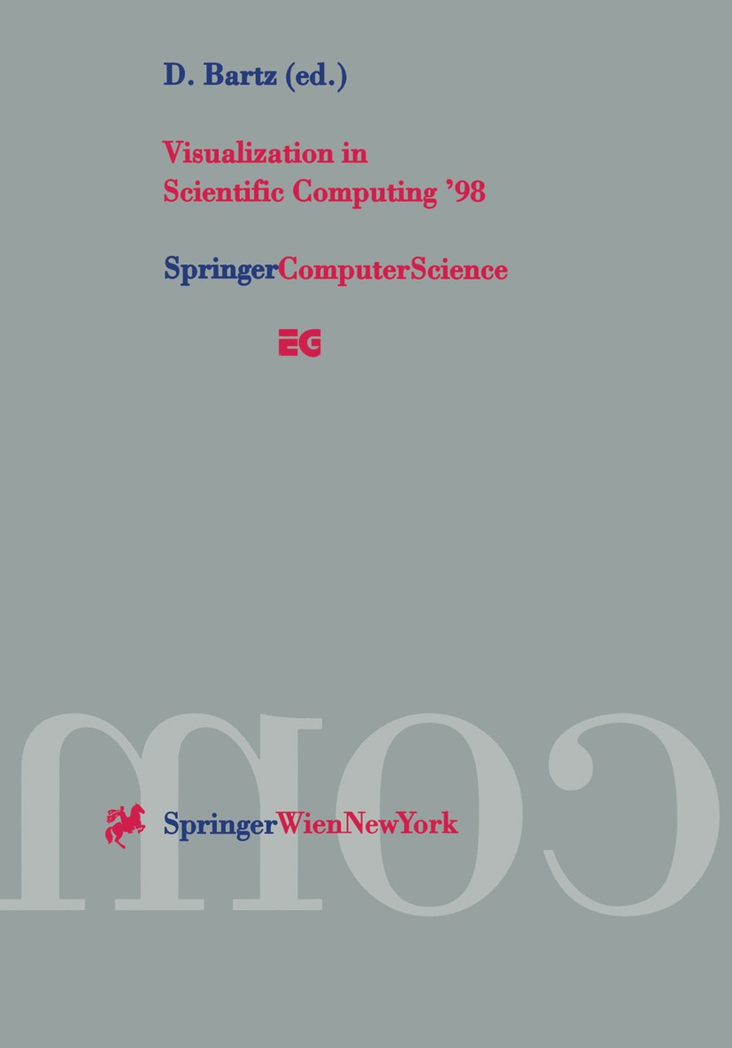 Titlebook: Visualization in Scientific Computing ’98; Proceedings of the E Dirk Bartz Conference proceedings 1998 Springer-Verlag/Wien 1998 Dynamics.S Titlebook: Visualization in Scientific Computing ’98; Proceedings of the E Dirk Bartz Conference proceedings 1998 Springer-Verlag/Wien 1998 Dynamics.S