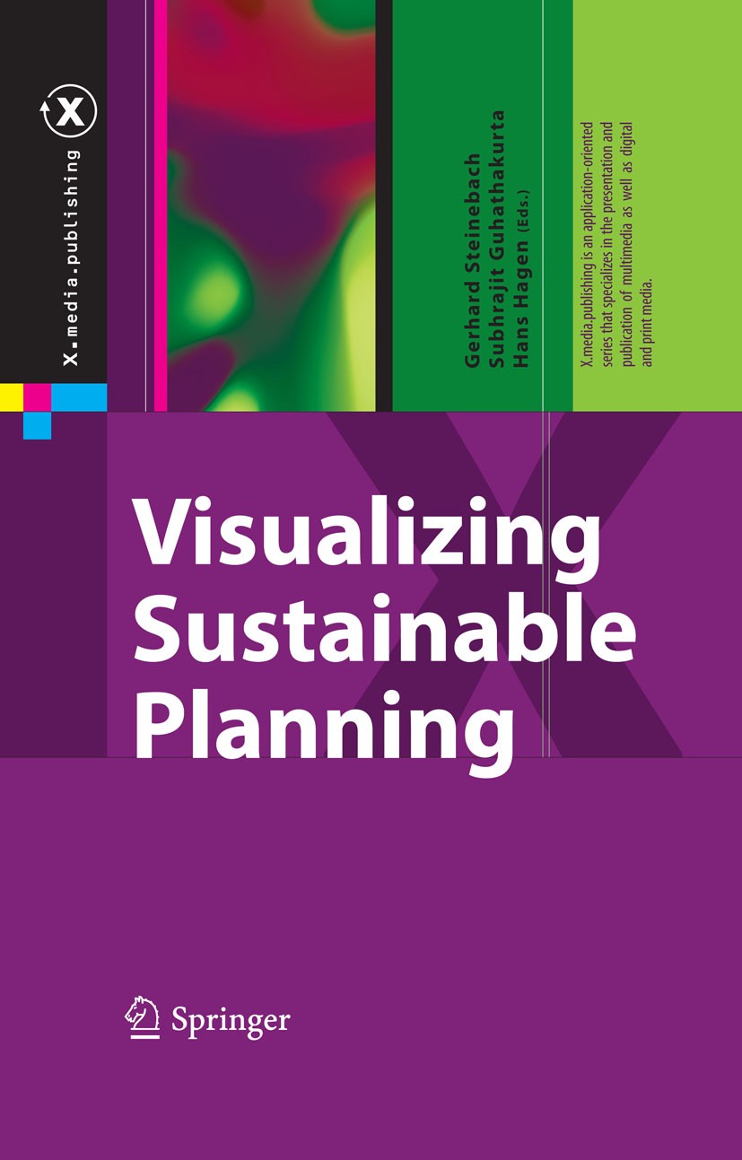 Titlebook: Visualizing Sustainable Planning; Hans Hagen,Subhrajit Guhathakurta,Gerhard Steineba Book 20091st edition Springer-Verlag Berlin Heidelber Titlebook: Visualizing Sustainable Planning; Hans Hagen,Subhrajit Guhathakurta,Gerhard Steineba Book 20091st edition Springer-Verlag Berlin Heidelber