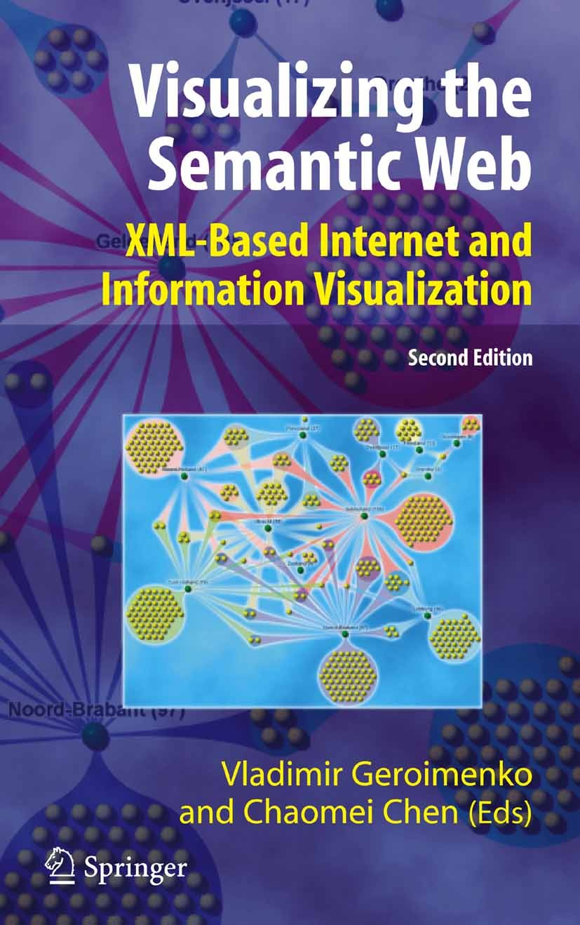 Titlebook: Visualizing the Semantic Web; XML-based Internet a Vladimir Geroimenko,Chaomei Chen Book 2006Latest edition Springer-Verlag London 2006 E-C Titlebook: Visualizing the Semantic Web; XML-based Internet a Vladimir Geroimenko,Chaomei Chen Book 2006Latest edition Springer-Verlag London 2006 E-C