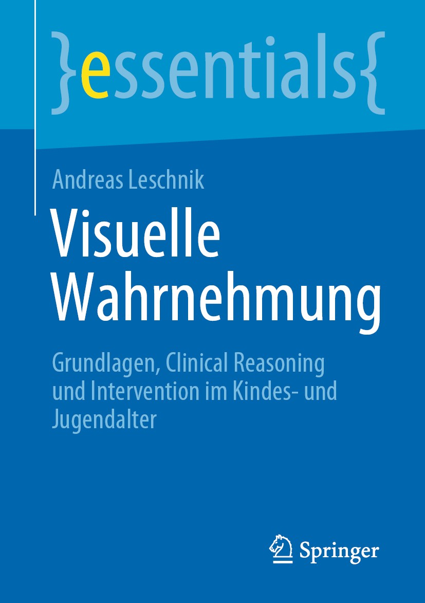 Titlebook: Visuelle Wahrnehmung; Grundlagen, Clinical Andreas Leschnik Book 2020 Der/die Herausgeber bzw. der/die Autor(en), exklusiv lizenziert an Sp Titlebook: Visuelle Wahrnehmung; Grundlagen, Clinical Andreas Leschnik Book 2020 Der/die Herausgeber bzw. der/die Autor(en), exklusiv lizenziert an Sp