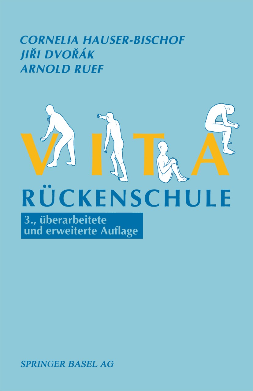 Titlebook: Vita-Rückenschule; C. Hauser-Bischof,J. Dvořák,A. Ruef,T. Graf-Bauman Book 1991Latest edition Springer Basel AG 1991 Ratgeber.Rücken.Wirbe Titlebook: Vita-Rückenschule; C. Hauser-Bischof,J. Dvořák,A. Ruef,T. Graf-Bauman Book 1991Latest edition Springer Basel AG 1991 Ratgeber.Rücken.Wirbe