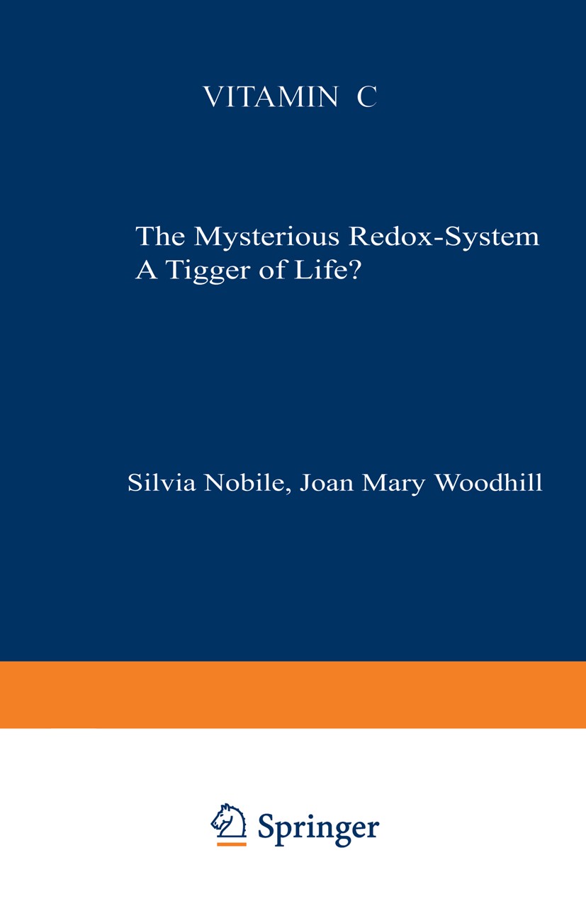 Titlebook: Vitamin C; The Mysterious Redox Silvia Nobile,Joan Mary Woodhill Book 1981 S. Nobile and J. M. Woodhill 1981 Vitamin.Vitamin C Titlebook: Vitamin C; The Mysterious Redox Silvia Nobile,Joan Mary Woodhill Book 1981 S. Nobile and J. M. Woodhill 1981 Vitamin.Vitamin C