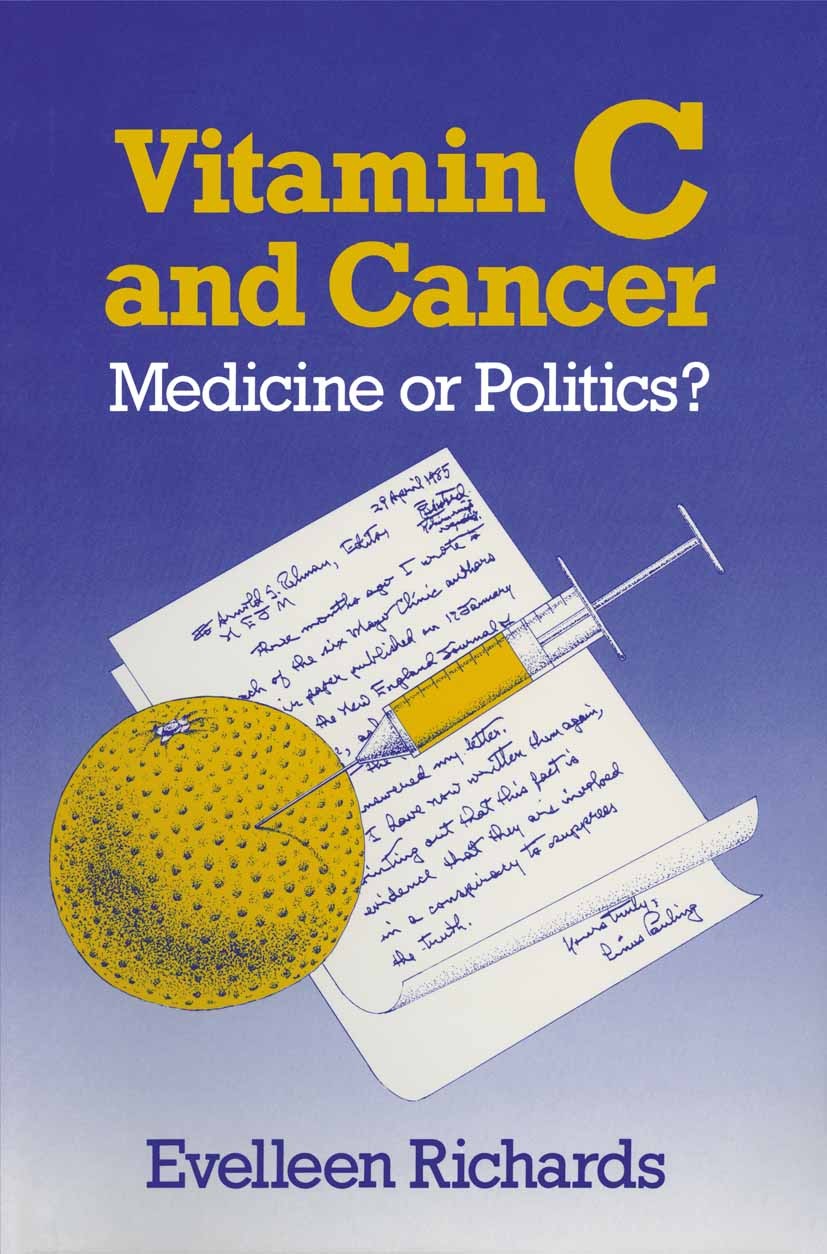 Titlebook: Vitamin C and Cancer; Medicine or Politics Evelleen Richards Book 1991 Palgrave Macmillan, a division of Macmillan Publishers Limited 1991 Titlebook: Vitamin C and Cancer; Medicine or Politics Evelleen Richards Book 1991 Palgrave Macmillan, a division of Macmillan Publishers Limited 1991