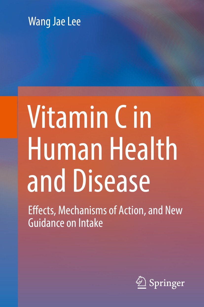 Titlebook: Vitamin C in Human Health and Disease; Effects, Mechanisms Wang Jae Lee Book 2019 Springer Nature B.V. 2019 antioxidant.cancer.cardiovacul Titlebook: Vitamin C in Human Health and Disease; Effects, Mechanisms Wang Jae Lee Book 2019 Springer Nature B.V. 2019 antioxidant.cancer.cardiovacul