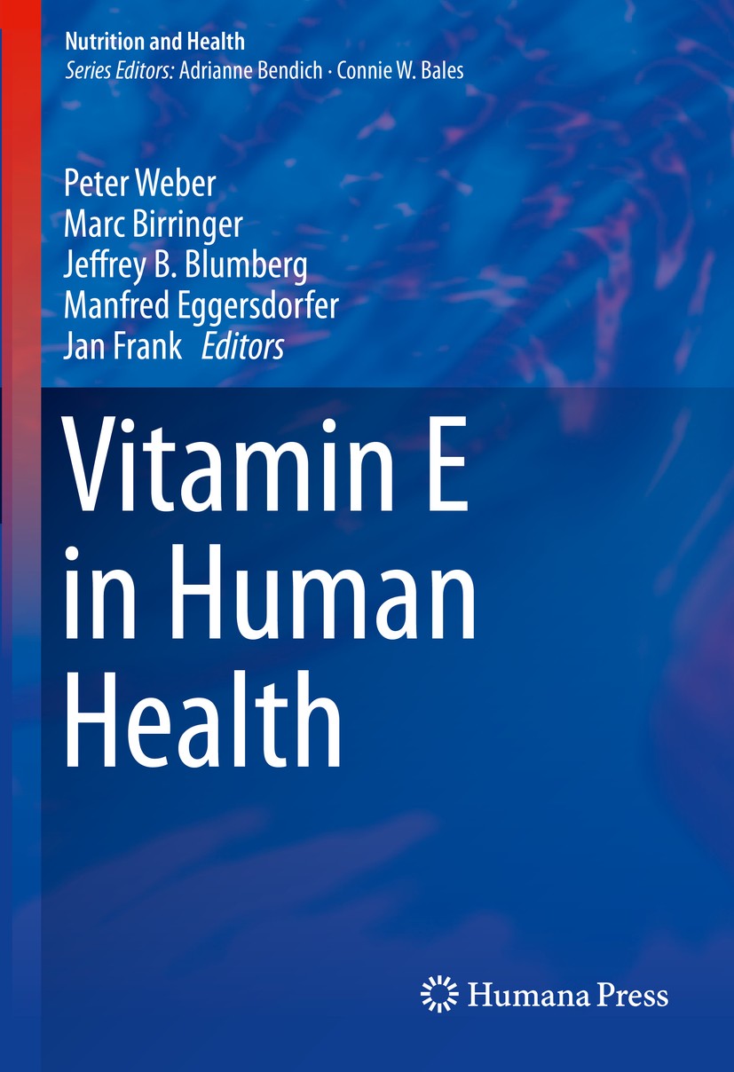 Titlebook: Vitamin E in Human Health; Peter Weber,Marc Birringer,Jan Frank Book 2019 Springer Nature Switzerland AG 2019 Vitamin E and Hormones.Vitam Titlebook: Vitamin E in Human Health; Peter Weber,Marc Birringer,Jan Frank Book 2019 Springer Nature Switzerland AG 2019 Vitamin E and Hormones.Vitam