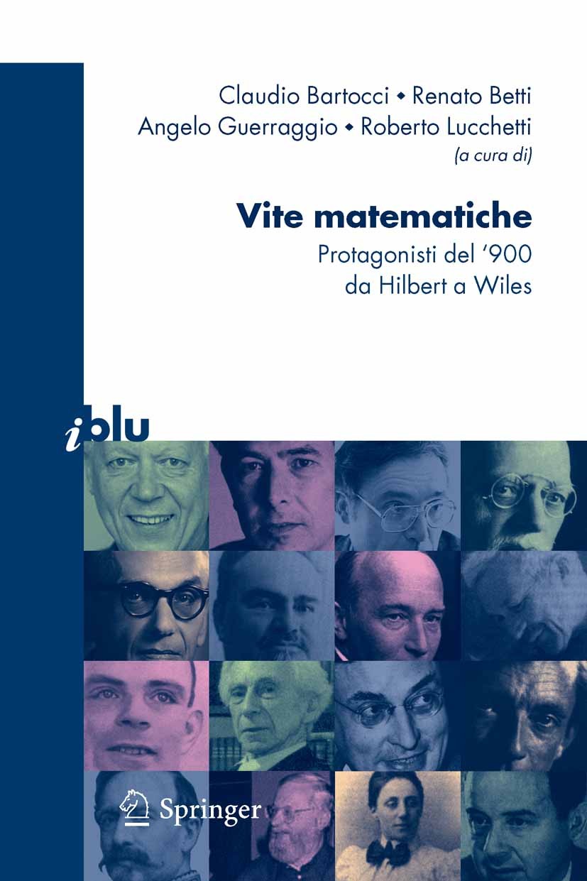 Titlebook: Vite matematiche; Protagonisti del ‘90 C. Bartocci,R. Betti,R. Lucchetti Book 2007 Springer-Verlag Milan 2007 Dirac.cultura.divulgazione.fi Titlebook: Vite matematiche; Protagonisti del ‘90 C. Bartocci,R. Betti,R. Lucchetti Book 2007 Springer-Verlag Milan 2007 Dirac.cultura.divulgazione.fi