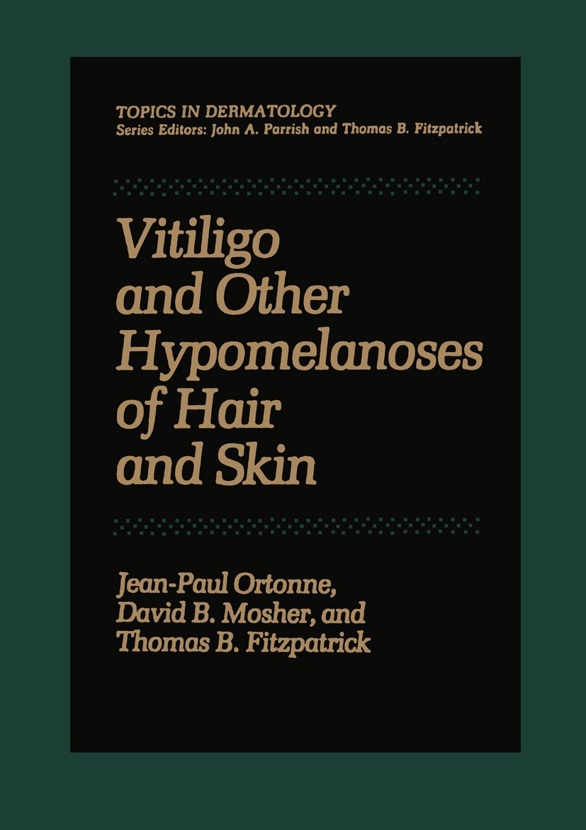 Titlebook: Vitiligo and Other Hypomelanoses of Hair and Skin; Jean-Paul Ortonne,David B. Mosher,Thomas B. Fitzpa Book 1983 Springer Science+Business Titlebook: Vitiligo and Other Hypomelanoses of Hair and Skin; Jean-Paul Ortonne,David B. Mosher,Thomas B. Fitzpa Book 1983 Springer Science+Business
