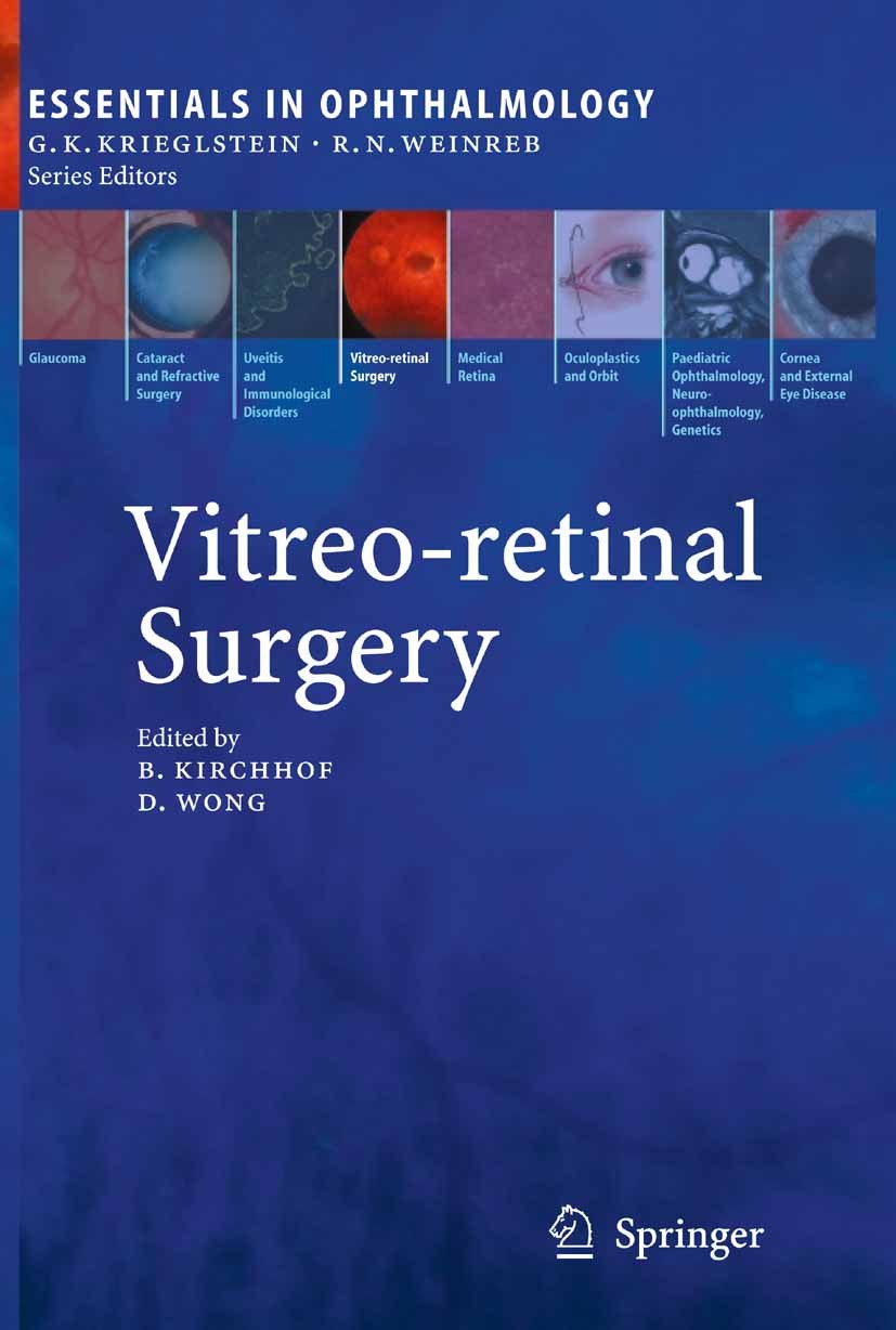 Titlebook: Vitreo-retinal Surgery; Bernd Kirchhof (Professor of Ophthalmology),David Book 2005 Springer-Verlag Berlin Heidelberg 2005 AMD.Dyes.Macul Titlebook: Vitreo-retinal Surgery; Bernd Kirchhof (Professor of Ophthalmology),David Book 2005 Springer-Verlag Berlin Heidelberg 2005 AMD.Dyes.Macul