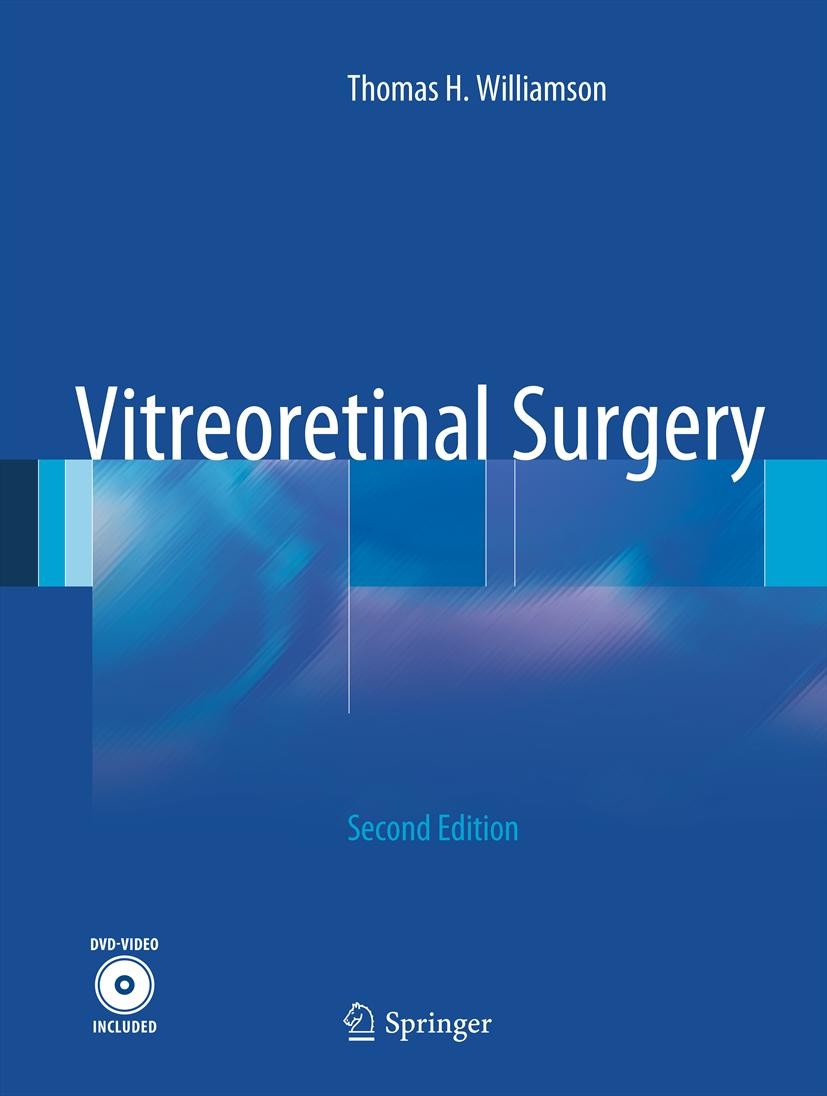 Titlebook: Vitreoretinal Surgery; Thomas H. Williamson Book 20132nd edition Springer-Verlag Berlin Heidelberg 2013 Diabetic Retinopathy.Epiretinal Me Titlebook: Vitreoretinal Surgery; Thomas H. Williamson Book 20132nd edition Springer-Verlag Berlin Heidelberg 2013 Diabetic Retinopathy.Epiretinal Me