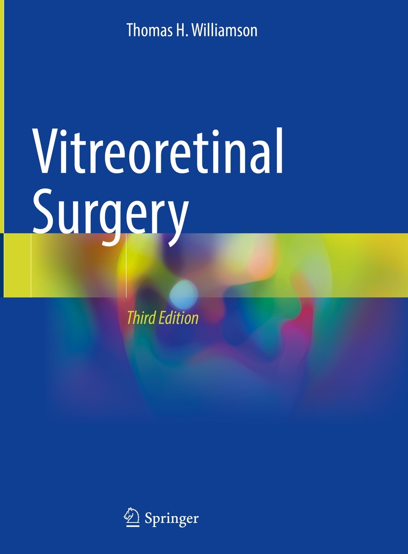 Titlebook: Vitreoretinal Surgery; Thomas H. Williamson Textbook 2021Latest edition The Editor(s) (if applicable) and The Author(s), under exclusive l Titlebook: Vitreoretinal Surgery; Thomas H. Williamson Textbook 2021Latest edition The Editor(s) (if applicable) and The Author(s), under exclusive l