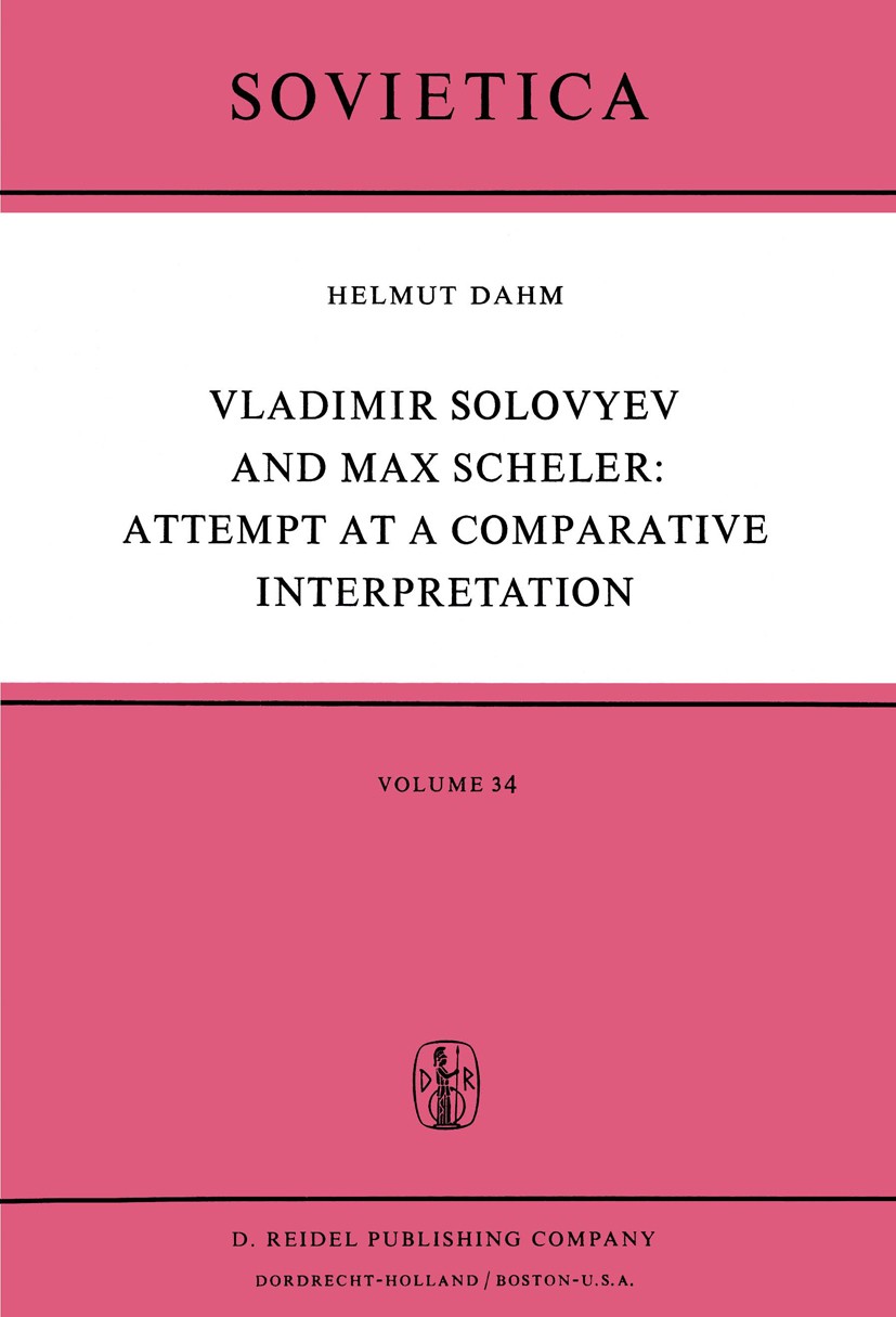 Titlebook: Vladimir Solovyev and Max Scheler: Attempt at a Comparative Interpretation; A Contribution to th Helmut Dahm Book 1975 D. Reidel Publishing Titlebook: Vladimir Solovyev and Max Scheler: Attempt at a Comparative Interpretation; A Contribution to th Helmut Dahm Book 1975 D. Reidel Publishing