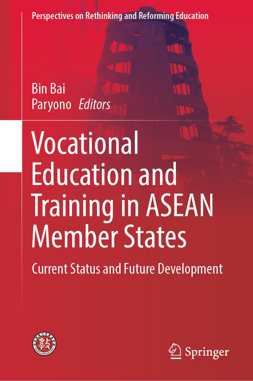 Titlebook: Vocational Education and Training in ASEAN Member States; Current Status and F Bin Bai,Paryono Book 2019 The Editor(s) (if applicable) and Titlebook: Vocational Education and Training in ASEAN Member States; Current Status and F Bin Bai,Paryono Book 2019 The Editor(s) (if applicable) and