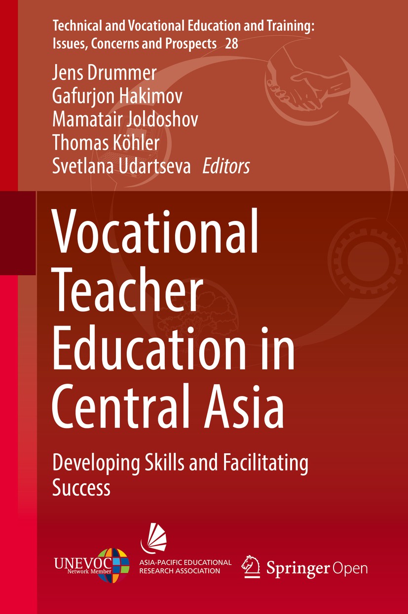 Titlebook: Vocational Teacher Education in Central Asia; Developing Skills an Jens Drummer,Gafurjon Hakimov,Svetlana Udartseva Book‘‘‘‘‘‘‘‘ 2018 The E Titlebook: Vocational Teacher Education in Central Asia; Developing Skills an Jens Drummer,Gafurjon Hakimov,Svetlana Udartseva Book‘‘‘‘‘‘‘‘ 2018 The E