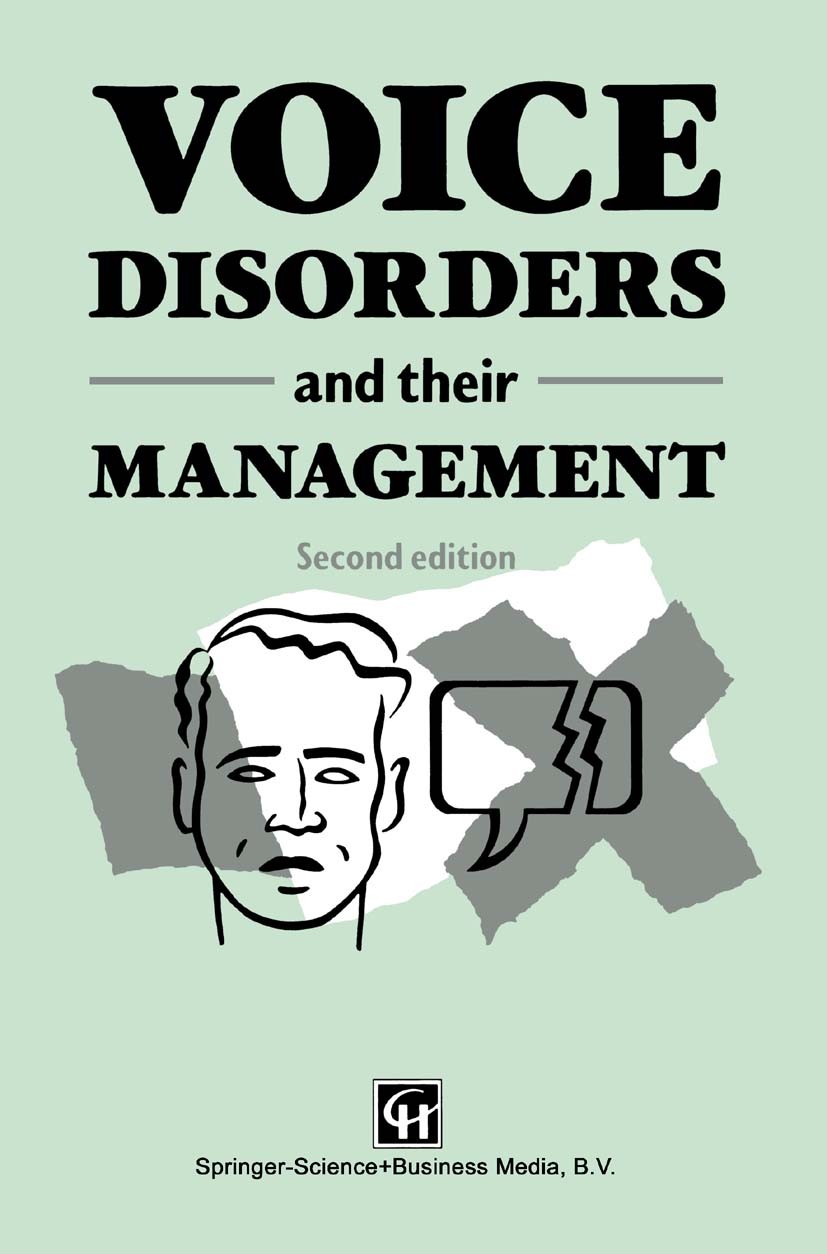 Titlebook: Voice Disorders and their Management; Margaret Fawcus (Senior Lecturer) Book 1991 Margaret Fawcus 1991 care.clinic.hospital.hospitals.mana Titlebook: Voice Disorders and their Management; Margaret Fawcus (Senior Lecturer) Book 1991 Margaret Fawcus 1991 care.clinic.hospital.hospitals.mana